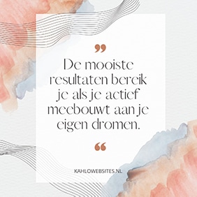 Tegeltje met tekst De mooiste resultaten bereik je door mee te bouwen aan je dromen